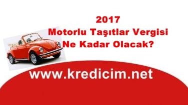 2017 Motorlu Taşıtlar Vergileri Ne Kadar Olacak?