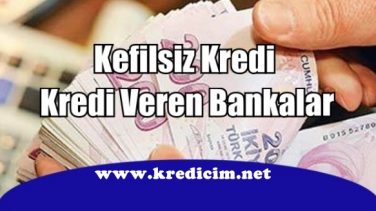 Kefilsiz Kredi Veren Bankalar