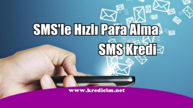 SMS’le Hızlı Kredi Kullanma