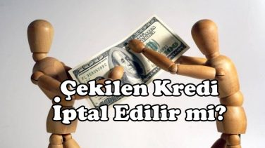 Alınan Kredi İptal Edilir mi?