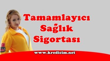 Tamamlayıcı Sağlık Sigortası Nedir, Faydaları Neler?
