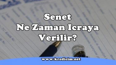Senet Ne Zaman, Nasıl İcraya Verilir?