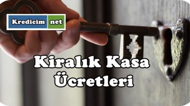 Kiralık Kasa Ücretleri Ne Kadar?