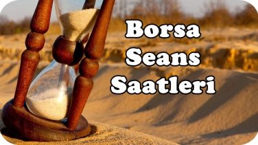 Borsa İstanbul Seans Saatleri