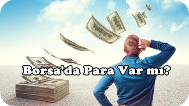 Borsada Para Var mı?