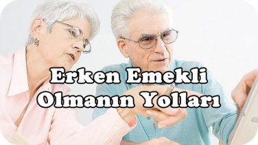 Erken Emekli Olmanın Yolları