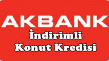 Akbank İndirimli Büyük Kırmızı Ev Konut Kredisi