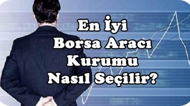 En İyi Borsa Aracı Kurumu Seçimi
