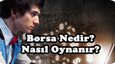 Borsa Nedir? Nasıl Oynanır?