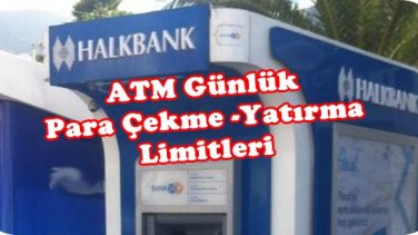 Halkbank ATM Günlük Para Yatırma ve Çekme Limitleri