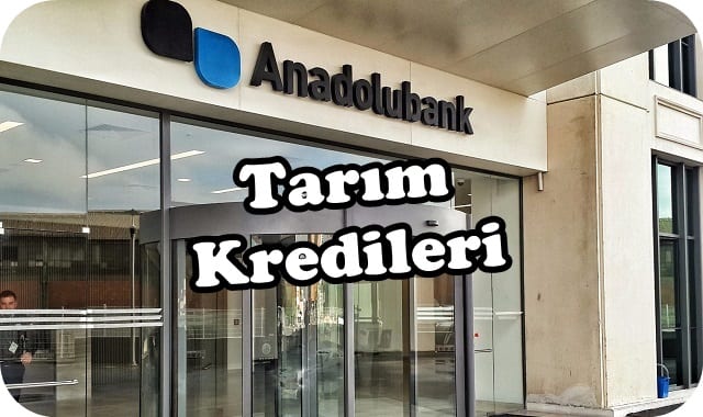 Anadolu bank tarim kredileri