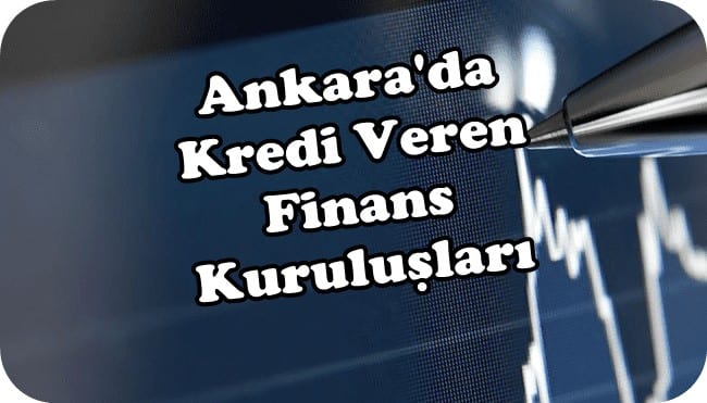 Ankara’da Kredi Veren Finans Kuruluşları