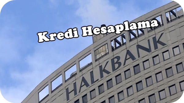 Halkbank Kredi Hesaplama