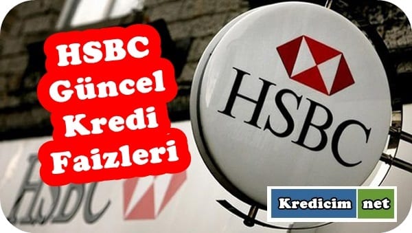 HSBC Güncel Kredi Faizleri