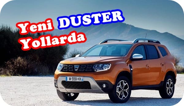 Yeni Dacia Duster Yollardaki Yerini Alıyor.