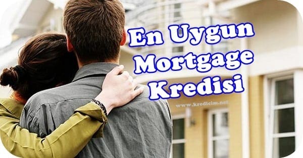 En uygun mortgage kredisi