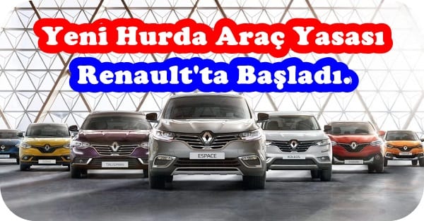 Yeni Hurda Araç Yasası Renault’ta Başladı.