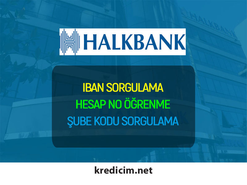 Halkbank IBAN ve Hesap No Sorgulama