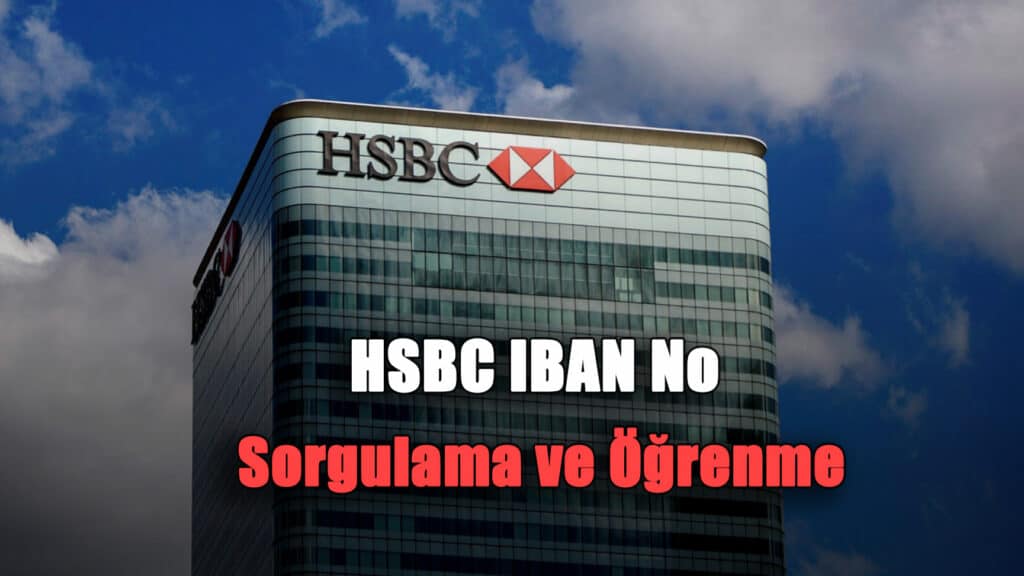 Hsbc iban no sorgulama ve öğrenme