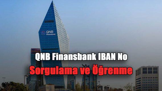 QNB Finansbank IBAN No Sorgulama ve Öğrenme