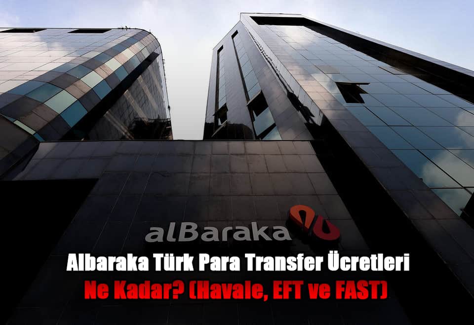 Albaraka Türk Havale, FAST ve EFT Transfer Ücretleri