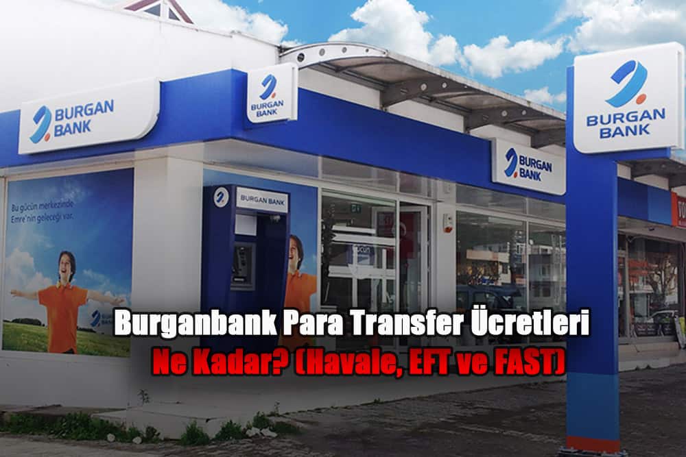 Burganbank Havale, FAST ve EFT Transfer Ücretleri