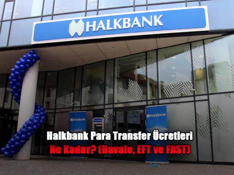 Halkbank havale, fast ve eft transfer ücretleri