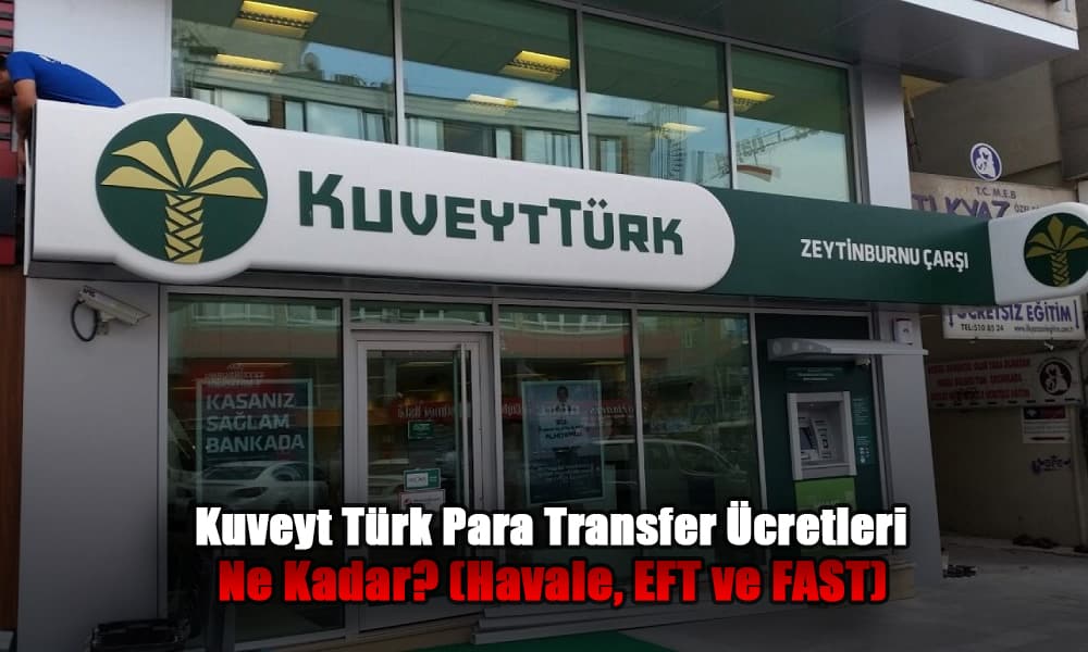 Kuveyt Türk Havale, FAST ve EFT Transfer Ücretleri
