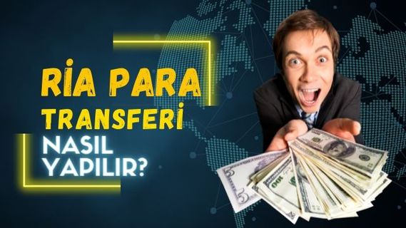 Ria Para Transferi – Nasıl Yapılır – Anlaşmalı Bankalar