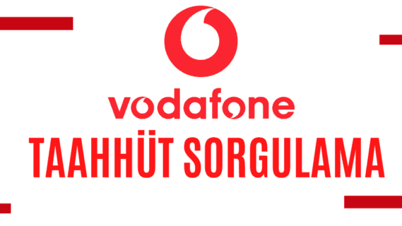 Vodafone Taahhüt Sorgulama Nasıl Yapılır?